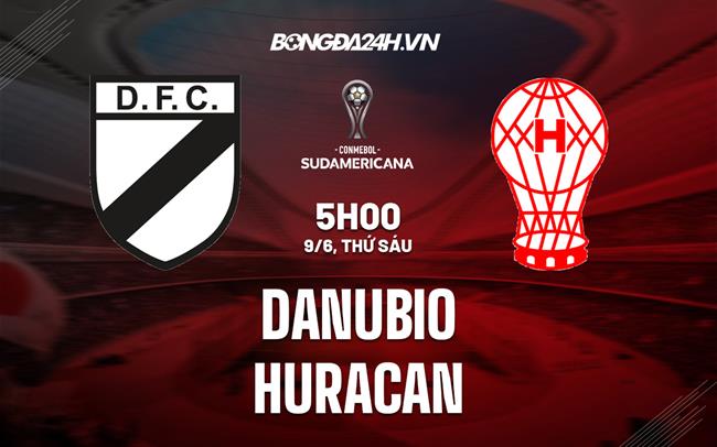 Nhận định - dự đoán Danubio vs Huracan 05h00 ngày 9/6 (Copa Sudamericana 2023)