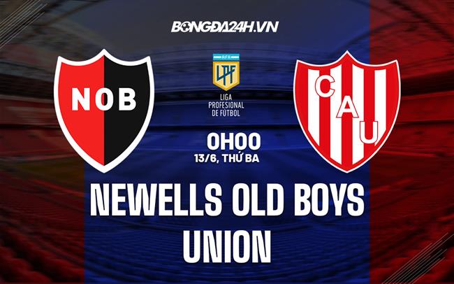 Nhận định Newells Old Boys vs Union 0h00 ngày 13/6 (VĐQG Argentina 2023)