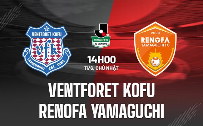 Nhận định Ventforet Kofu vs Renofa Yamaguchi 14h00 ngày 11/6 (Hạng 2 Nhật 2023)