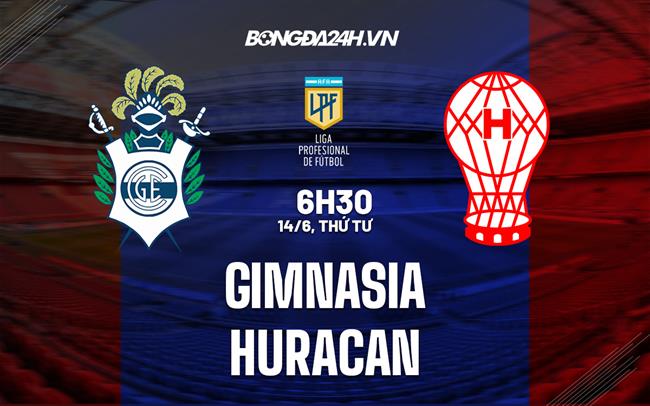 Nhận định bóng đá Gimnasia vs Huracan 6h30 ngày 14/6 (VĐQG Argentina 2023)