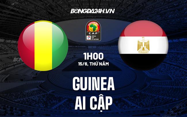 Nhận định Guinea vs Ai Cập 01h00 ngày 15/6 (Vòng loại CAN 2023)