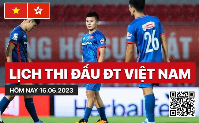 Lịch thi đấu ĐT Việt Nam hôm nay 15/6/2023 Lich thi dau dT Viet Nam hom nay 15/6/2023