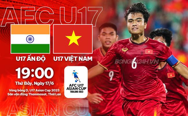 Nhận định U17 Việt Nam vs U17 Ấn Độ (19h00 ngày 17/6): Quyết giành 3 điểm