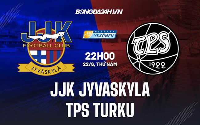 Nhận định JJK Jyvaskyla vs TPS Turku 22h00 ngày 22/6 (Hạng 2 Phần Lan 2023)