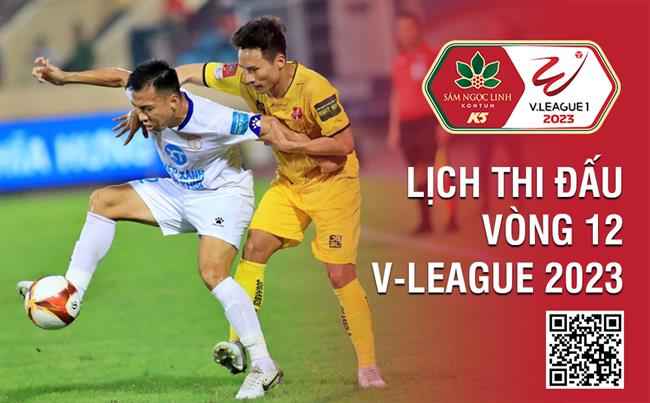 Lich thi dau vong 12 V-League 2023