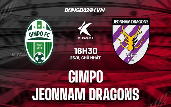 Nhận định Gimpo vs Jeonnam Dragons 16h30 ngày 25/6 (Hạng 2 Hàn Quốc 2023)