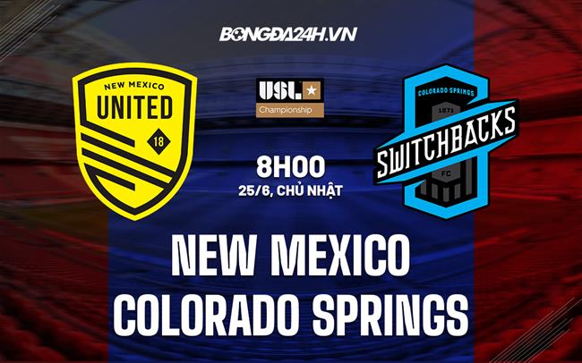 Nhận định New Mexico vs Colorado Springs 8h00 ngày 25/6 (Hạng Nhất Mỹ 2023)