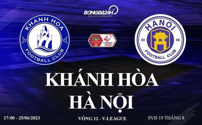 Link xem trực tiếp Khánh Hòa vs Hà Nội 17h00 hôm nay 25/6 V-League 2023 Link xem truc tiep Khanh Hoa vs Ha Noi 17h00 hom nay 25/6 V-League 2023