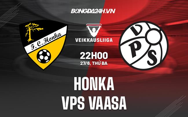 Nhận định bóng đá Honka vs VPS Vaasa 22h00 ngày 27/6 (VĐQG Phần Lan 2023)