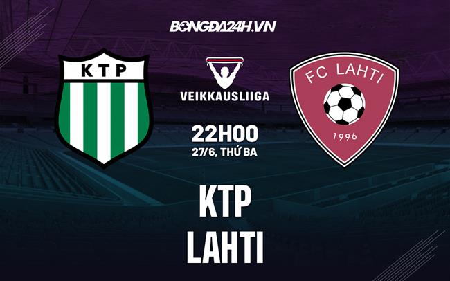 Nhận định - dự đoán KTP vs Lahti 22h00 ngày 27/6 (VĐQG Phần Lan 2023)