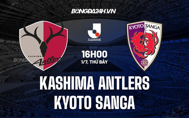 Nhận định Kashima Antlers vs Kyoto Sanga 16h00 ngày 1/7 (VĐQG Nhật Bản 2023)