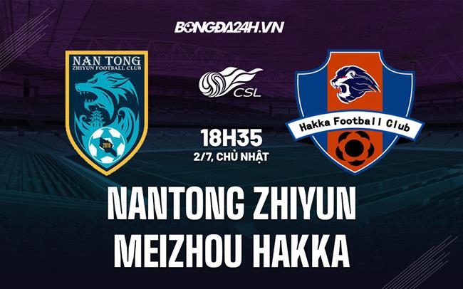 Nhận định Nantong Zhiyun vs Meizhou Hakka 18h35 ngày 02/07 (VĐQG Trung Quốc 2023)