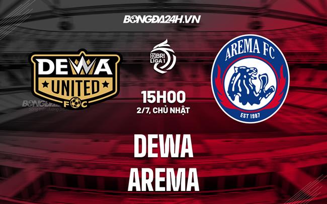 Nhận định Dewa United vs Arema 15h00 ngày 2/7 (VĐQG Indonesia 2023)