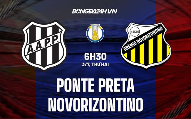 Nhận định Ponte Preta vs Novorizontino 06h30 ngày 3/7 (Hạng 2 Brazil 2023)