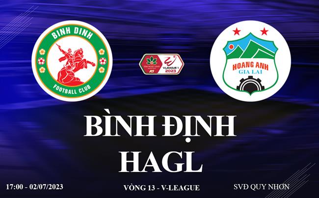 Link xem trực tiếp Bình Định vs HAGL 17h00 hôm nay 2/7 V-League 2023 Link xem truc tiep Binh dinh vs HAGL 17h00 hom nay 2/7 V-League 2023