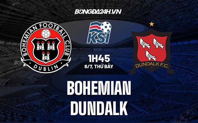 Nhận định bóng đá Bohemians vs Dundalk 01h45 ngày 8/7 (VĐQG Ireland 2023)