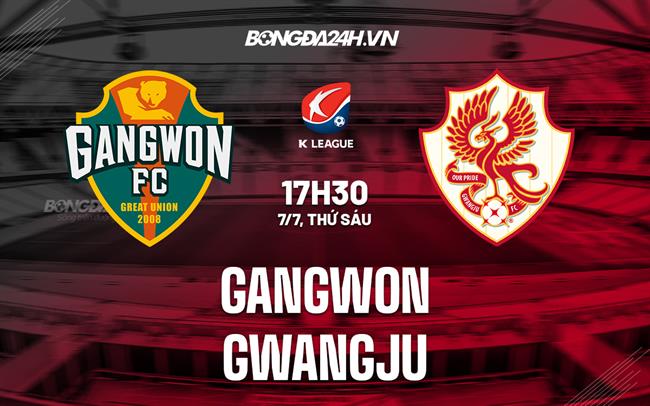 Nhận định bóng đá Gangwon vs Gwangju 17h30 ngày 7/7 (VĐQG Hàn Quốc 2023)