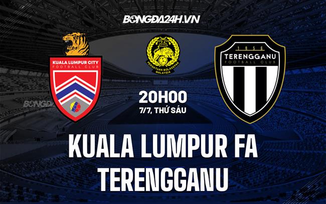 Nhận định Kuala Lumpur FA vs Terengganu 20h00 ngày 7/7 (VĐQG Malaysia 2023)