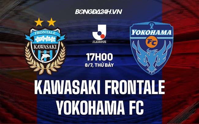 Nhận định Kawasaki Frontale vs Yokohama FC 17h00 ngày 8/7 (VĐQG Nhật 2023)