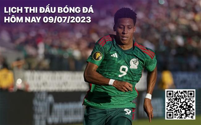 Lich thi dau bong da hom nay 9/7/2023