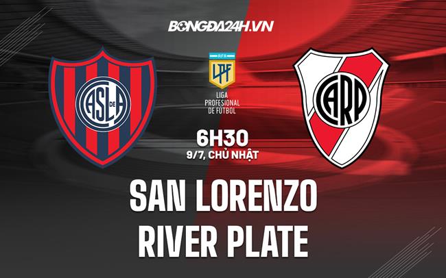 Nhận định San Lorenzo vs River Plate 06h30 ngày 9/7 (VĐQG Argentina 2023)