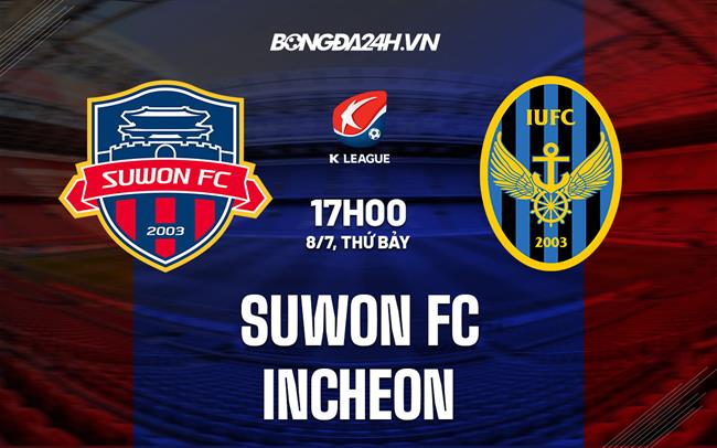 Nhận định bóng đá Suwon FC vs Incheon 17h00 ngày 8/7 (VĐQG Hàn Quốc 2023)