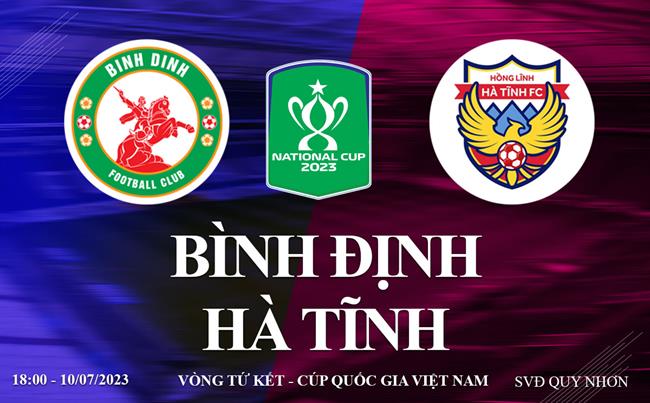 Link xem truc tiep Binh dinh vs Ha Tinh 18h00 hom nay 10/7 cup quoc gia Viet Nam 2023