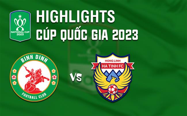 Video tổng hợp: Bình Định - Hà Tĩnh (Tứ kết Cúp quốc gia 2023)
