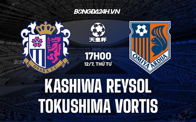 Nhận định Kashiwa Reysol vs Tokushima Vortis 17h00 ngày 12/7 (Cúp Nhật Hoàng 2023)