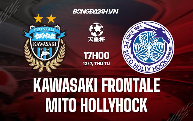 Nhận định Kawasaki Frontale vs Mito Hollyhock 17h00 ngày 12/7 (Cúp Nhật Hoàng 2023)