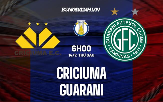 Nhận định - dự đoán Criciuma vs Guarani 06h00 ngày 14/7 (Hạng 2 Brazil 2023)