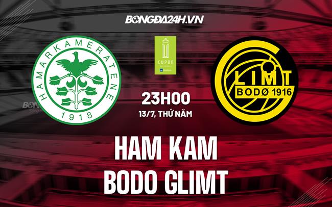 Nhận định Ham-Kam vs Bodo Glimt 23h00 ngày 13/7 (Cúp QG Na Uy 2023)
