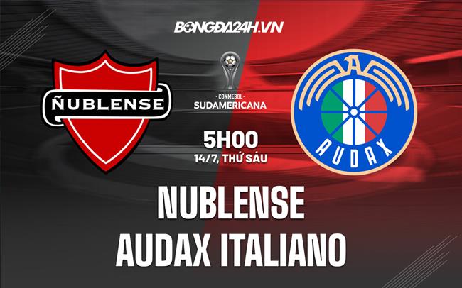 Nhận định Nublense vs Audax Italiano 5h00 ngày 14/07 (Copa Sudamericana 2023)