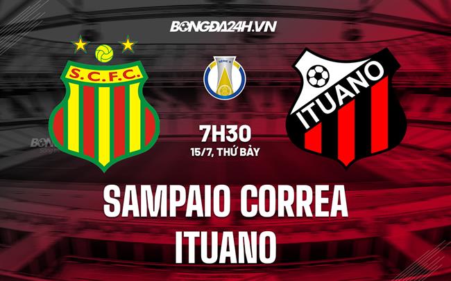 Nhận định bóng đá Sampaio Correa vs Ituano 7h30 ngày 15/7 (Hạng 2 Brazil 2023)
