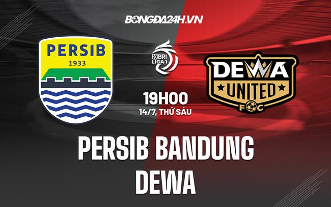 Nhận định Persib Bandung vs Dewa 19h00 ngày 14/7 (VĐQG Indonesia 2023)