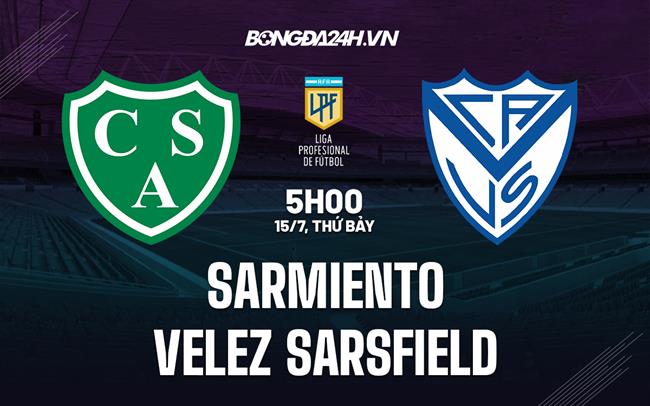 Nhận định Sarmiento vs Velez Sarsfield 5h00 ngày 15/7 (VĐQG Argentina 2023)