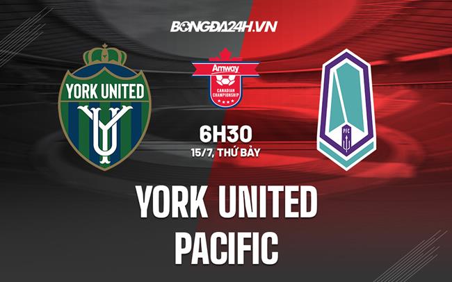 Nhận định bóng đá York vs Pacific FC 6h30 ngày 15/7 (VĐQG Canada 2023)