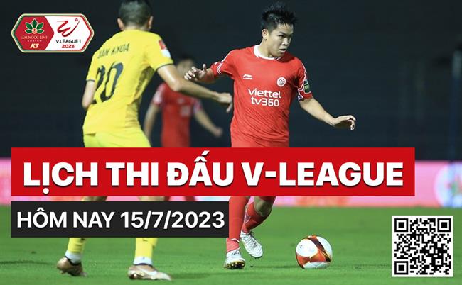 Lịch thi đấu V-League 2023 hôm nay 15/7 Lich thi dau V-League 2023 hom nay 15/7