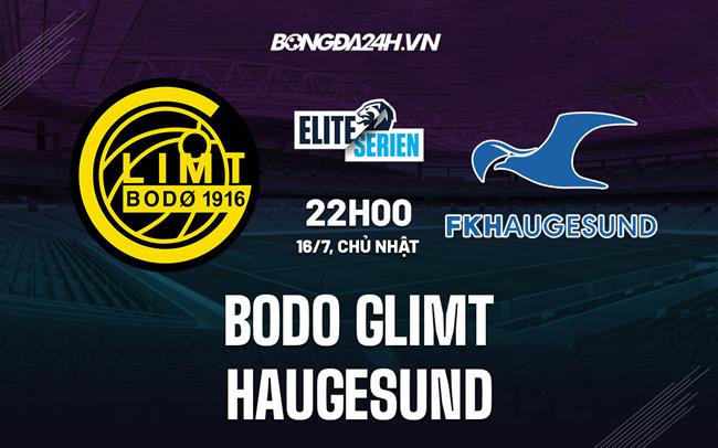 Nhận định Bodo Glimt vs Haugesund 22h00 ngày 16/7 (VĐQG Na Uy 2023)