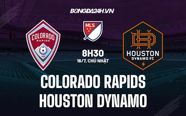 Nhận định Colorado Rapids vs Houston Dynamo 8h30 ngày 16/7 (Nhà nghề Mỹ 2023)