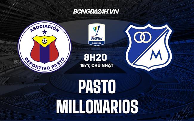 Nhận định bóng đá Pasto vs Millonarios 8h20 ngày 16/7 (VĐQG Colombia 2023)