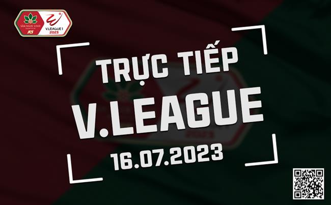 Truc tiep V-League 16/7/2023