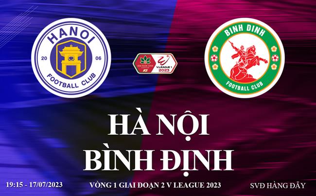Trực tiếp Hà Nội vs Bình Định link xem kqbd V-League 17/7/2023