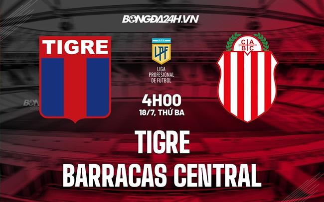 Nhận định bóng đá Tigre vs Barracas 4h00 ngày 18/7 (VĐQG Argentina 2023)