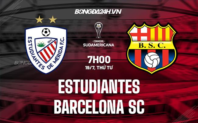 Nhận định Estudiantes vs Barcelona SC 7h00 ngày 19/7 (Copa Sudamericana 2023)