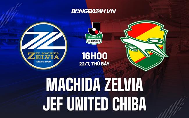 Nhận định Machida Zelvia vs JEF United Chiba 16h00 ngày 22/7 (Hạng 2 Nhật 2023)