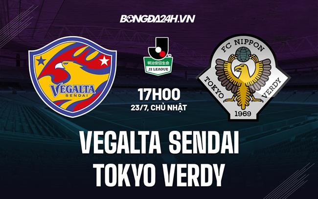 Nhận định Vegalta Sendai vs Tokyo Verdy 17h00 ngày 23/7 (Hạng 2 Nhật Bản 2023)
