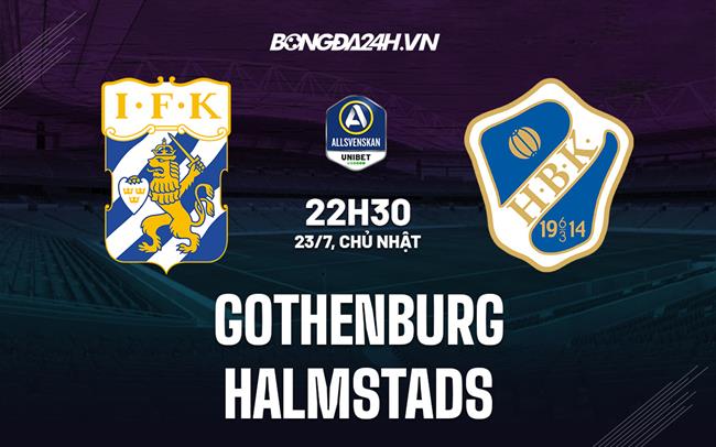 Nhận định Goteborg vs Halmstad 22h30 ngày 23/7 (VĐQG Thụy Điển 2023)