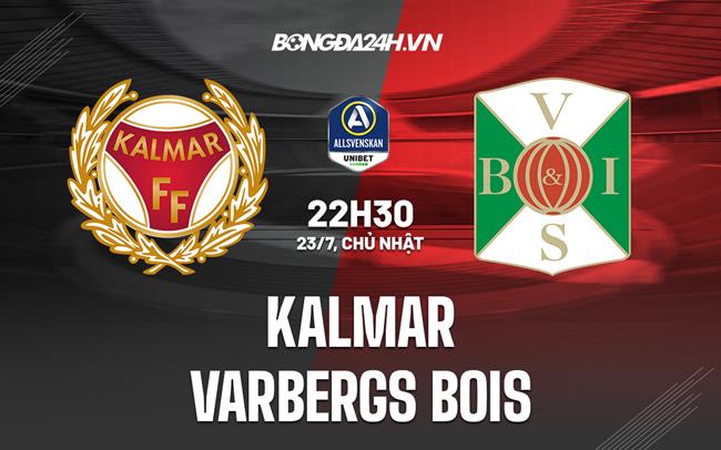 Nhận định bóng đá Kalmar vs Varberg 22h30 ngày 23/7 (VĐQG Thụy Điển 2023)