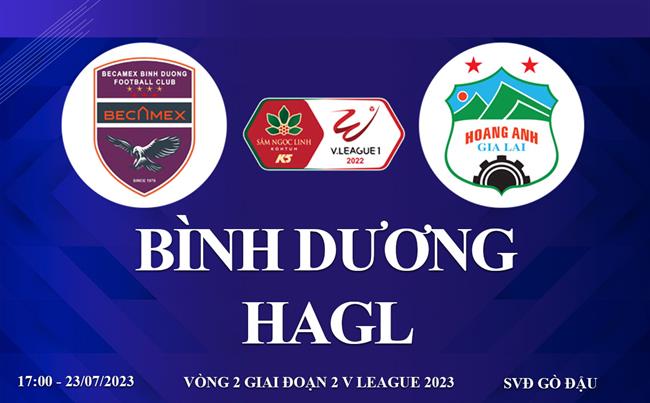 Trực tiếp Bình Dương vs HAGL link xem kqbd V-League 23/7/2023